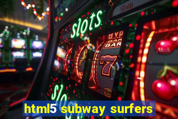 html5 subway surfers